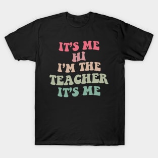 Matching Teacher Shirts Teacher Shirt Kindergarten Teacher Shirt Teacher Gift It's Me Hi I'm The Teacher It's Me Back To School Teacher Gift T-Shirt